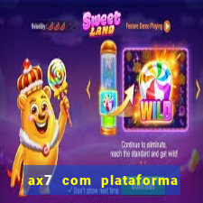 ax7 com plataforma de jogos